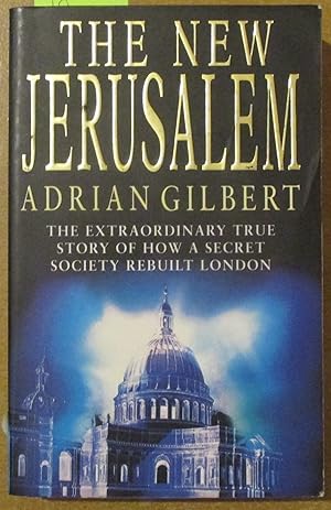 New Jerusalem, The: The Extraordinary True Story of How a Secret Society Rebuilt London