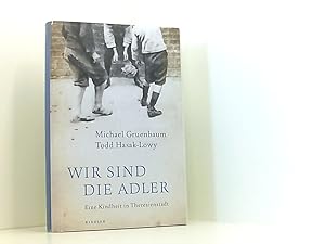 Imagen del vendedor de Wir sind die Adler: Eine Kindheit in Theresienstadt eine Kindheit in Theresienstadt a la venta por Book Broker