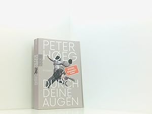 Imagen del vendedor de Durch deine Augen: Roman Peter Heg ; aus dem Dnischen von Peter Urban-Halle a la venta por Book Broker