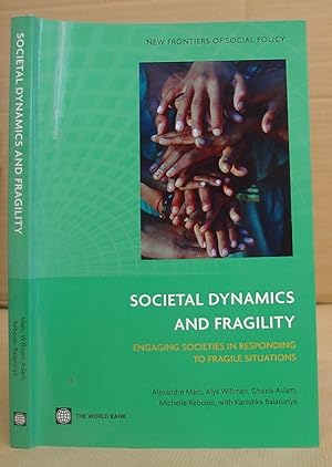 Societal Dynamics And Fragility - Engaging Societies In Responding To Fragile Situations (New Fro...