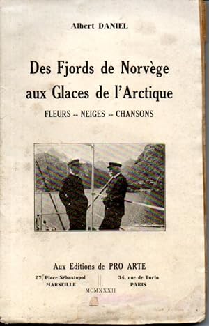 Seller image for Des fjords de Norvge aux glaces de l'Arctique. Fleurs, neiges, chansons. for sale by L'ivre d'Histoires