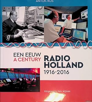 Bild des Verkufers fr Een eeuw Radio-Holland 1916-2016 = A Century Radio-Holland 1916-2016 zum Verkauf von Klondyke