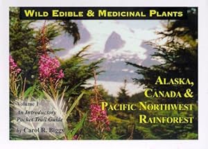 Image du vendeur pour Wild Edible & Medicinal Plants: Alaska, Canada & Pacific Northwest Rainforest: 1 mis en vente par WeBuyBooks
