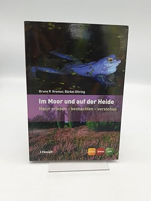 Im Moor und auf der Heide / Bruno P. Kremer, Bärbel Oftring