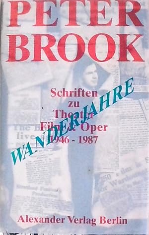 Image du vendeur pour Wanderjahre Schriften zu Theater, Film & Oper 1946-1987 mis en vente par Berliner Bchertisch eG