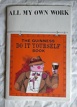 All My Own Work the Guinness Do It Yourself Book