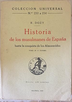 Bild des Verkufers fr HISTORIA DE LOS MUSULMANES DE ESPAA HASTA LA CONQUISTA DE LOS ALMORAVIDES. TOMO IV Y ULTIMO. zum Verkauf von Libreria Lopez de Araujo