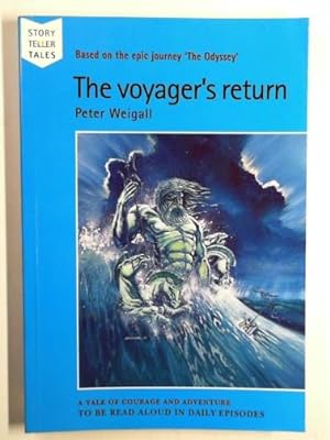 Seller image for The voyager's return: based on Homer's epic adventure, The Odyssey for sale by Cotswold Internet Books