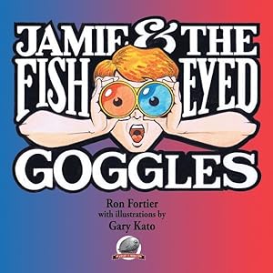 Bild des Verkufers fr JAMIE & THE FISH-EYED GOGGLES zum Verkauf von moluna