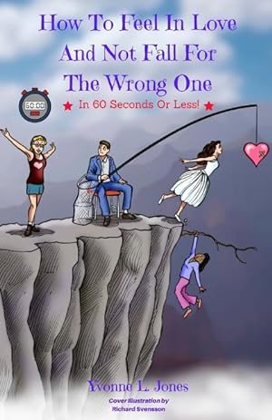 Bild des Verkufers fr How To Feel In Love And Not Fall For The Wrong One In 60 Seconds Or Less zum Verkauf von moluna