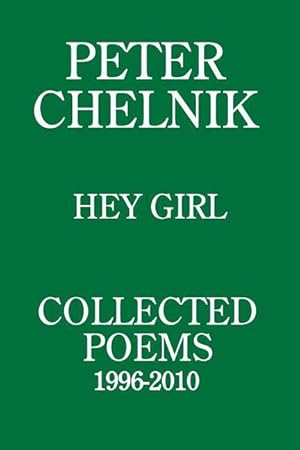 Bild des Verkufers fr Peter Chelnik - Hey Girl - Collected Poems zum Verkauf von moluna