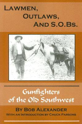 Bild des Verkufers fr Lawmen, Outlaws, and S.O.Bs.: Gunfighters of the Old West zum Verkauf von moluna