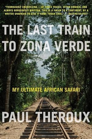 Bild des Verkufers fr The Last Train to Zona Verde: My Ultimate African Safari zum Verkauf von moluna