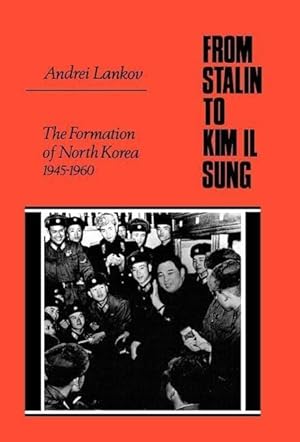 Seller image for From Stalin to Kim Il Sung: The Formation of North Korea, 1945-1960 for sale by moluna