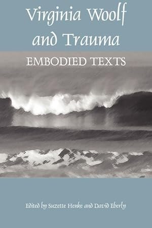 Bild des Verkufers fr Virginia Woolf and Trauma: Embodied Texts zum Verkauf von moluna