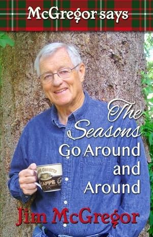 Bild des Verkufers fr McGregor Says The Seasons Go Around and Around zum Verkauf von moluna