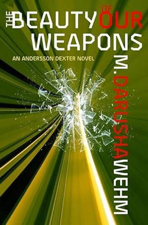 Bild des Verkufers fr The Beauty of Our Weapons: an Andersson Dexter novel zum Verkauf von moluna