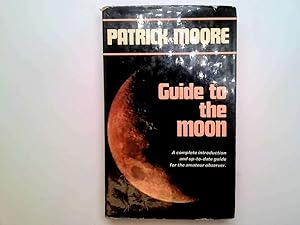 Imagen del vendedor de GUIDE TO THE MOON. a la venta por Goldstone Rare Books