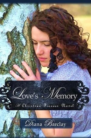 Bild des Verkufers fr Love\ s Memory: A Pioneer Christian Romance zum Verkauf von moluna