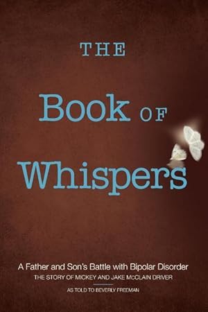 Immagine del venditore per The Book of Whispers: A Father and Son\ s Battle with Bipolar Disorder venduto da moluna