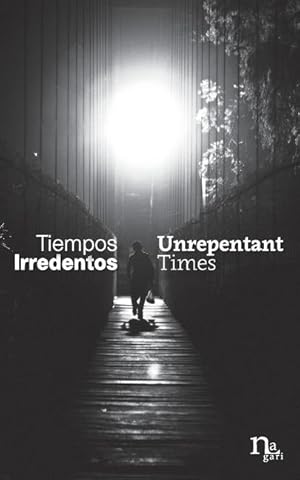 Bild des Verkufers fr Tiempos Irredentos - Unrepentant Times: Bilingual Edition (Spanish - English) zum Verkauf von moluna