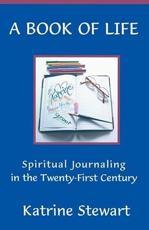 Seller image for A Book of Life: Spiritual Journaling in the Twenty-First Century for sale by moluna