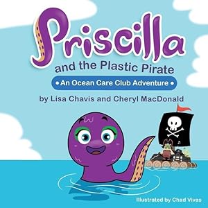 Bild des Verkufers fr Priscilla and The Plastic Pirate: An Ocean Care Club Adventure zum Verkauf von moluna