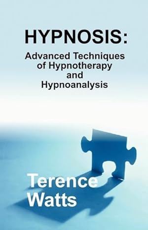 Bild des Verkufers fr Hypnosis: Advanced Techniques of Hypnotherapy and Hypnoanalysis zum Verkauf von moluna
