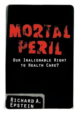 Bild des Verkufers fr Mortal Peril: Our Inalienable Right to Health Care? zum Verkauf von moluna