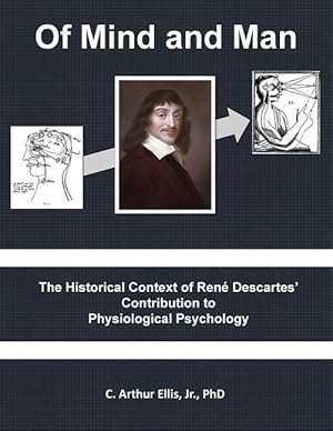 Bild des Verkufers fr Of Mind and Man: The Historical Context of Rene Descartes\ Contribution to Physiological Psychology zum Verkauf von moluna