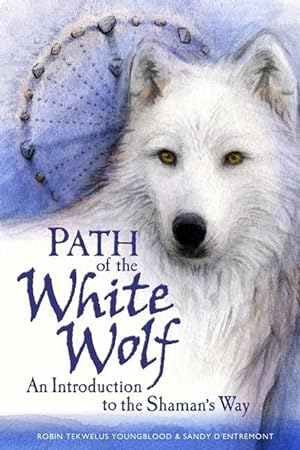 Seller image for Path of the White Wolf: An Introduction to the Shaman\ s Way for sale by moluna
