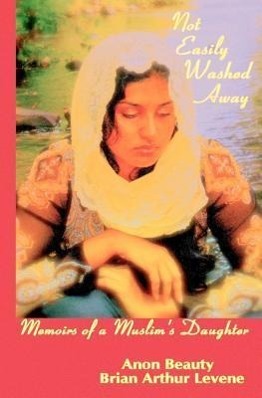 Seller image for Not Easily Washed Away: Memoirs Of A Muslim\ s Daughter for sale by moluna