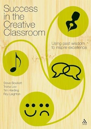 Seller image for Success in the Creative Classroom: Using Enjoyment to Promote Excellence: Using past wisdom to inspire excellence for sale by WeBuyBooks