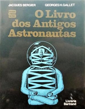 Bild des Verkufers fr O LIVRO DOS ANTIGOS ASTRONAUTAS. zum Verkauf von Livraria Castro e Silva