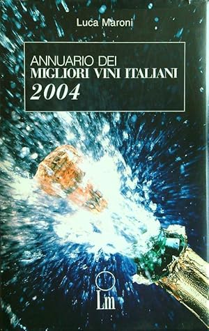 Bild des Verkufers fr Annuario dei migliori vini italiani 2004 zum Verkauf von Librodifaccia