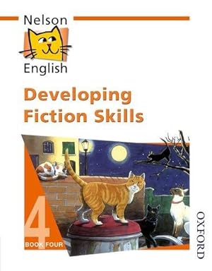 Bild des Verkufers fr Nelson English - Book 4 Developing Fiction Skills: Developing Fiction Skills Bk. 4 zum Verkauf von WeBuyBooks