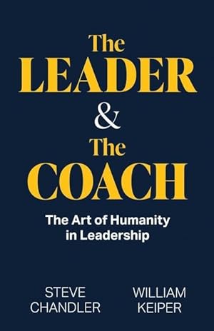 Seller image for The Leader and The Coach: The Art of Humanity in Leadership for sale by moluna