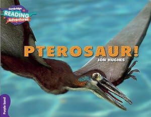Bild des Verkufers fr Pterosaur! Purple Band (Cambridge Reading Adventures) zum Verkauf von WeBuyBooks