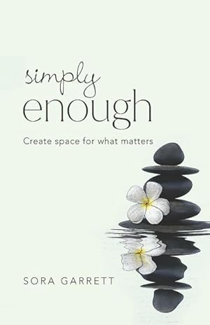 Bild des Verkufers fr Simply Enough: Create Space for What Matters zum Verkauf von moluna