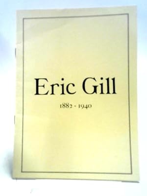 Seller image for Eric Gill 1882-1940. A Handlist Of An Exhibition At Cambridge University Library March To May 1982 for sale by World of Rare Books