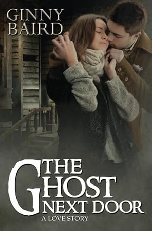 Seller image for The Ghost Next Door (A Love Story) for sale by moluna