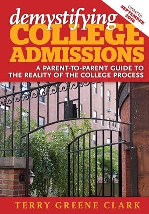 Imagen del vendedor de demystifying COLLEGE ADMISSIONS: A Parent-To-Parent Guide to the Reality of the College Process a la venta por moluna