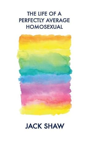 Bild des Verkufers fr The Life Of A Perfectly Average Homosexual zum Verkauf von moluna