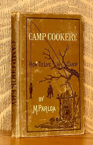 CAMP COOKERY HOW TO LIVE IN CAMP