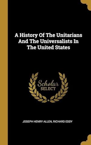 Bild des Verkufers fr A History Of The Unitarians And The Universalists In The United States zum Verkauf von moluna