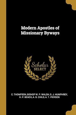 Bild des Verkufers fr Modern Apostles of Missionary Byways zum Verkauf von moluna