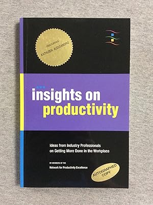 Bild des Verkufers fr Insights On Productivity: Ideas From Industry Professionals On Getting More Done In The Workplace zum Verkauf von Book Nook