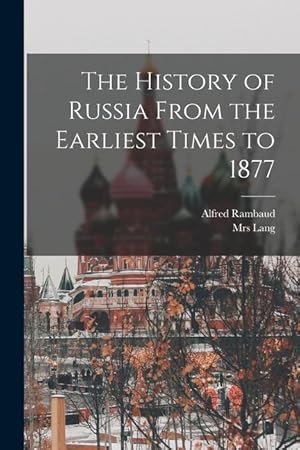 Bild des Verkufers fr The History of Russia From the Earliest Times to 1877 zum Verkauf von moluna