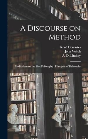 Bild des Verkufers fr A Discourse on Method Meditations on the First Philosophy Principles of Philosophy zum Verkauf von moluna