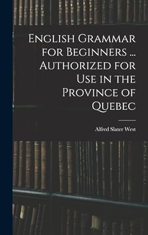 Bild des Verkufers fr English Grammar for Beginners . Authorized for Use in the Province of Quebec zum Verkauf von moluna